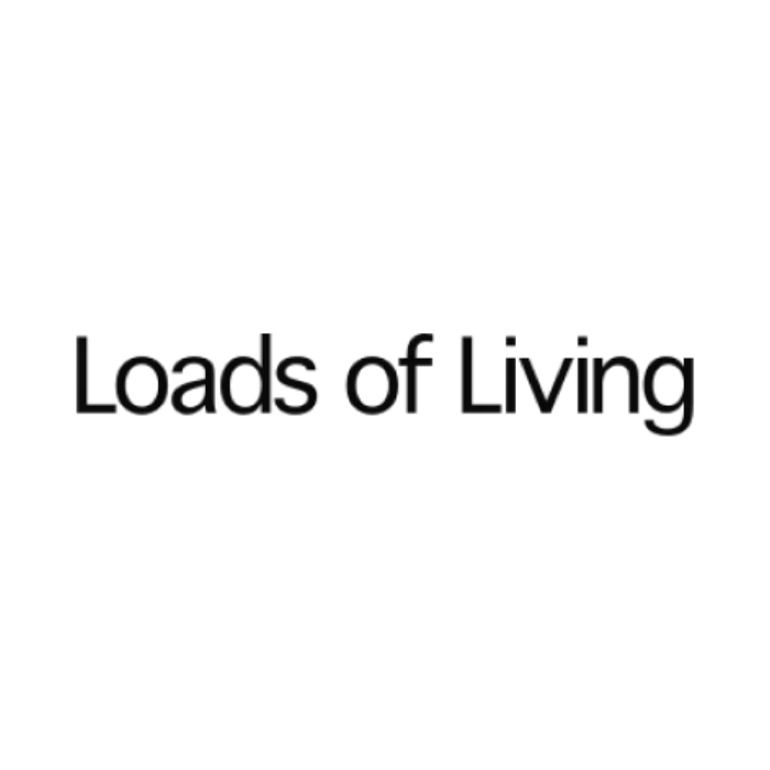 Loads of Living